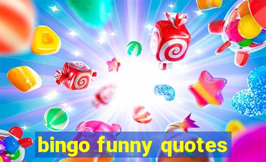 bingo funny quotes